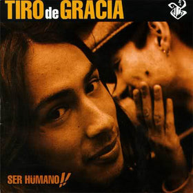 Tiro de Gracia – Ser Hümano!!